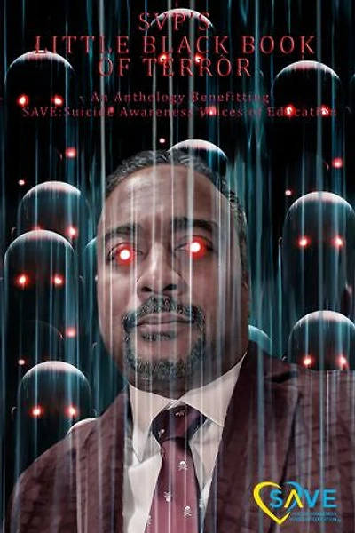 SVP's Little Black Book of Terror: An Anthology Benefitting SAVE: Suicide Awareness Voices of Education