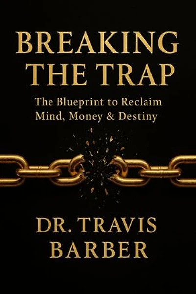 BREAKING THE TRAP: The Blueprint To Reclaim Mind, Money And Destiny