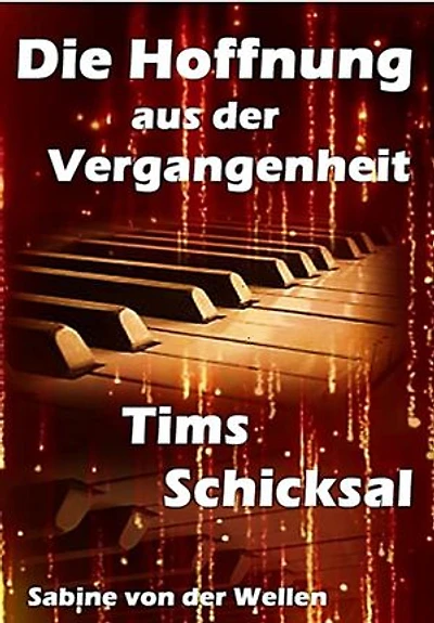 Die Hoffnung aus der Vergangenheit: Tims Schicksal