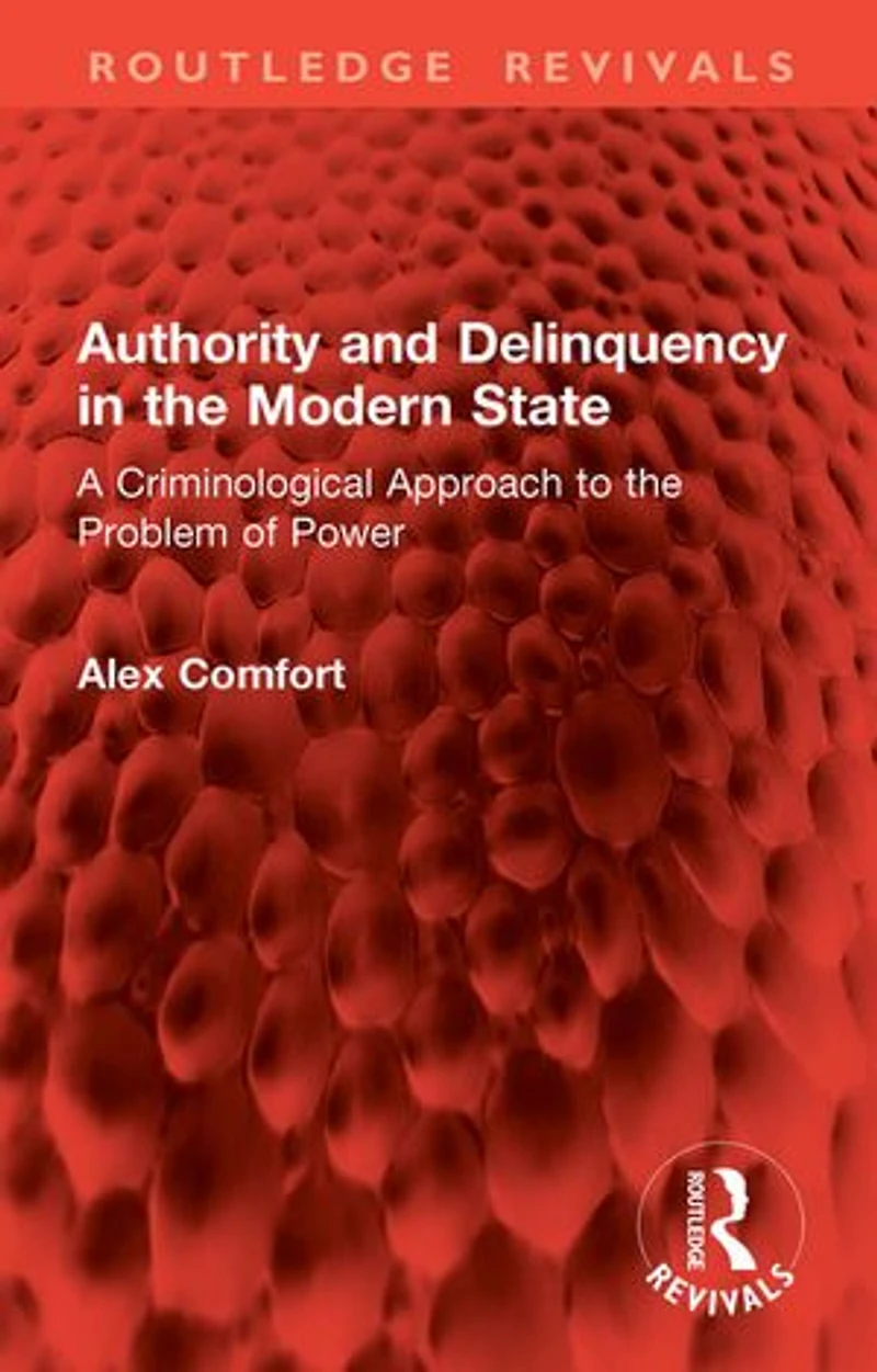 Authority and Delinquency the Modern State: A Criminological Approach to Problem of Power