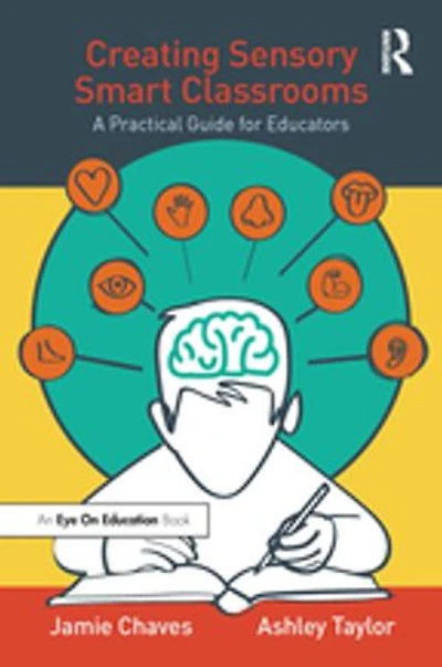 Creating Sensory Smart Classrooms: A Practical Guide For Educators