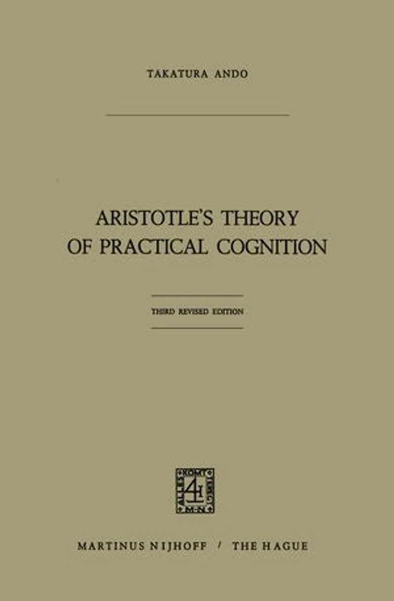 Aristotle's Theory Of Practical Cognition: 3d. Edition