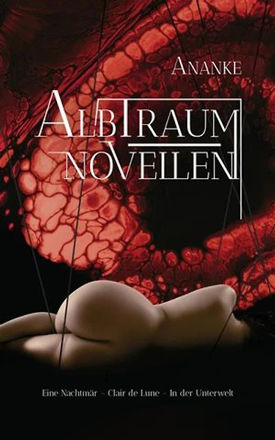 Albtraum-Novellen: Eine Nachtmär – Clair de Lune – In der Unterwelt