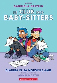 Le Club des Baby-Sitters : N° 9 - Claudia et sa nouvelle amie