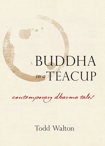 Buddha a Teacup: Contemporary Dharma Tales