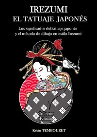 Irezumi, el tatuaje japonés: Los significados del tatuaje japonés y el método de dibujo en estilo Irezumi