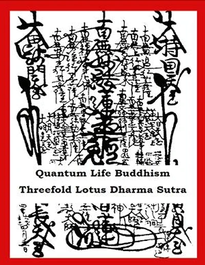 Quantum Life Buddhism - Threefold Lotus Dharma Sutra: Annotated, Nichiren school, and revised by Sylvain Chamberlain, Nyudo