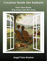 Creation Needs the Sabbath: Time That Heals Was Never Just For Jews