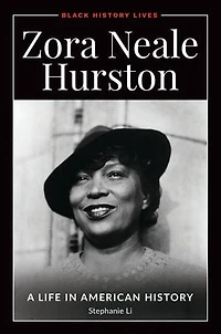 Zora Neale Hurston: A Life American History