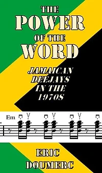 The Power Of The Word: Jamaican Deejays in the 1970s
