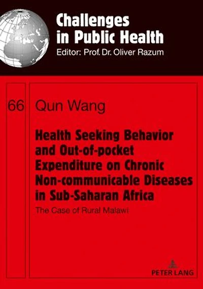 Health Seeking Behavior and Out-of-Pocket Expenditure on Chronic Non-communicable Diseases Sub-Saharan Africa: The Case of Rural Malawi
