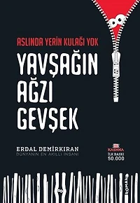 Aslında Yerin Kulağı Yok Yavşağın Ağzı Gevşek