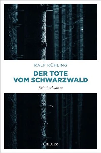 Der Tote vom Schwarzwald: Kriminalroman