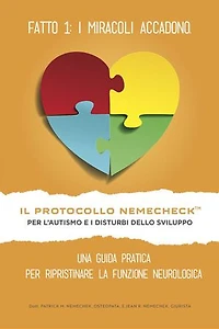 Il Protocollo Nemechek Per L’autismo E Ritardo Dello Sviluppo: Una Guida Pratica Per Ripristinare La Funzione Neurologica