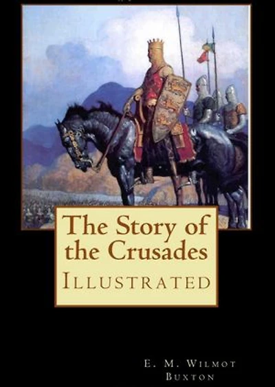The Story of the Crusades: illustrated