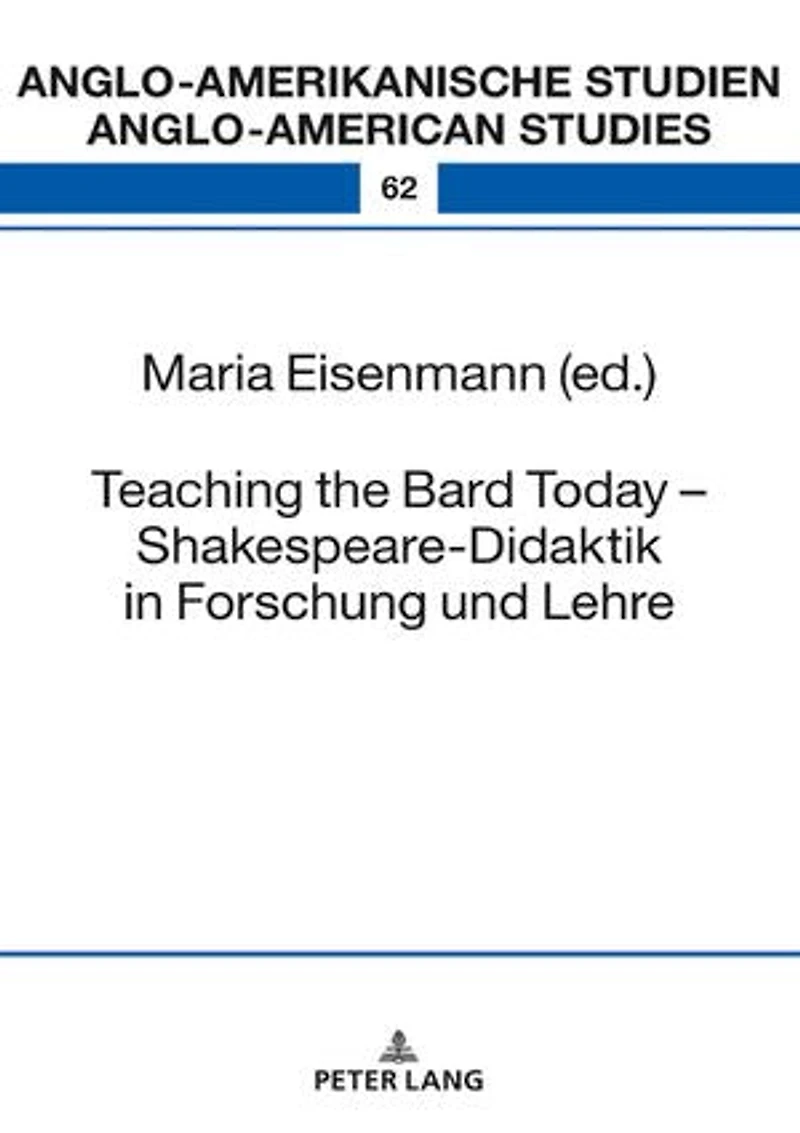 Teaching the Bard Today – Shakespeare-Didaktik Forschung und Lehre