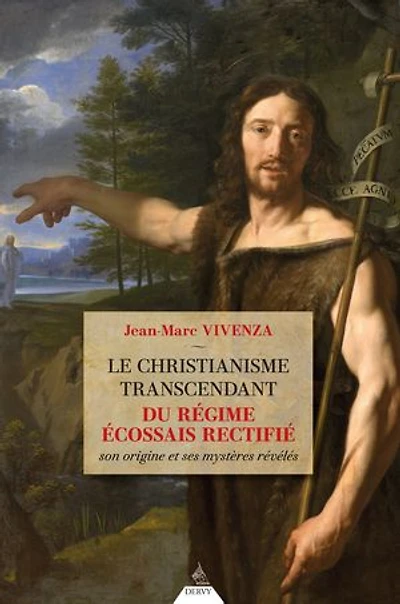 Le christianisme transcendant du régime écossais - Son origine et ses mystères révélés