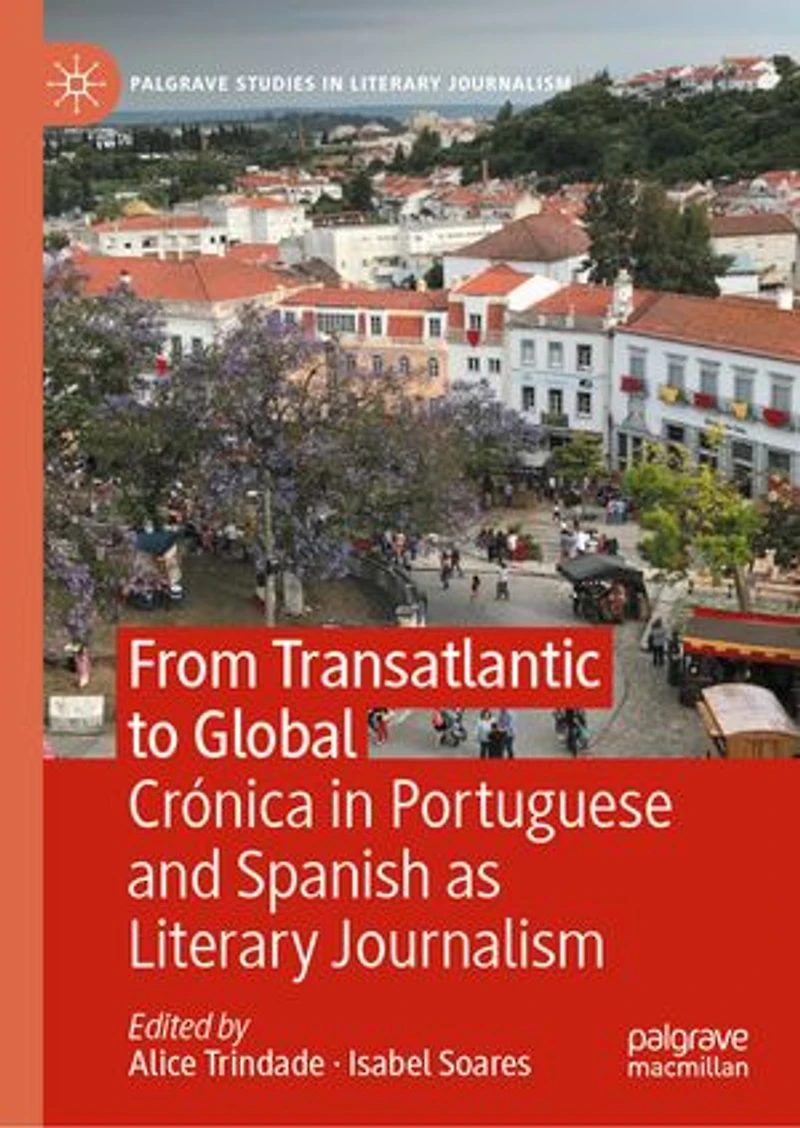 From Transatlantic to Global: Cronica Portuguese and Spanish as Literary Journalism