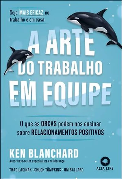 A arte do trabalho em equipe: o que as orcas podem nos ensinar sobre relacionamentos positivos