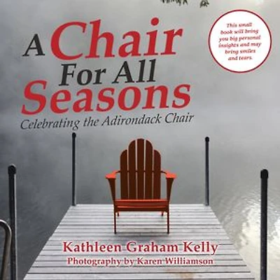 A Chair for All Seasons: Celebrating the Adirondack