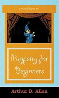 Puppetry for Beginners (Puppets & Series)