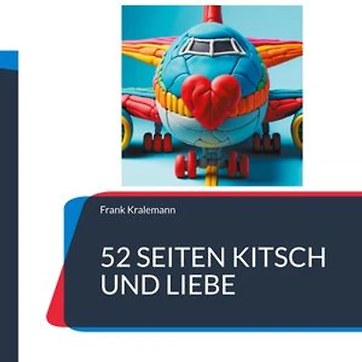 52 Seiten Kitsch und Liebe: Mein Buch für mich