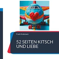 52 Seiten Kitsch und Liebe: Mein Buch für mich