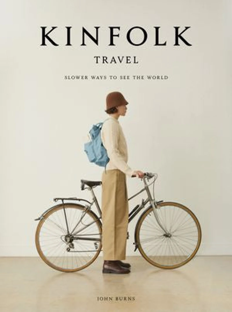 Kinfolk Travel: Slower Ways To See The World