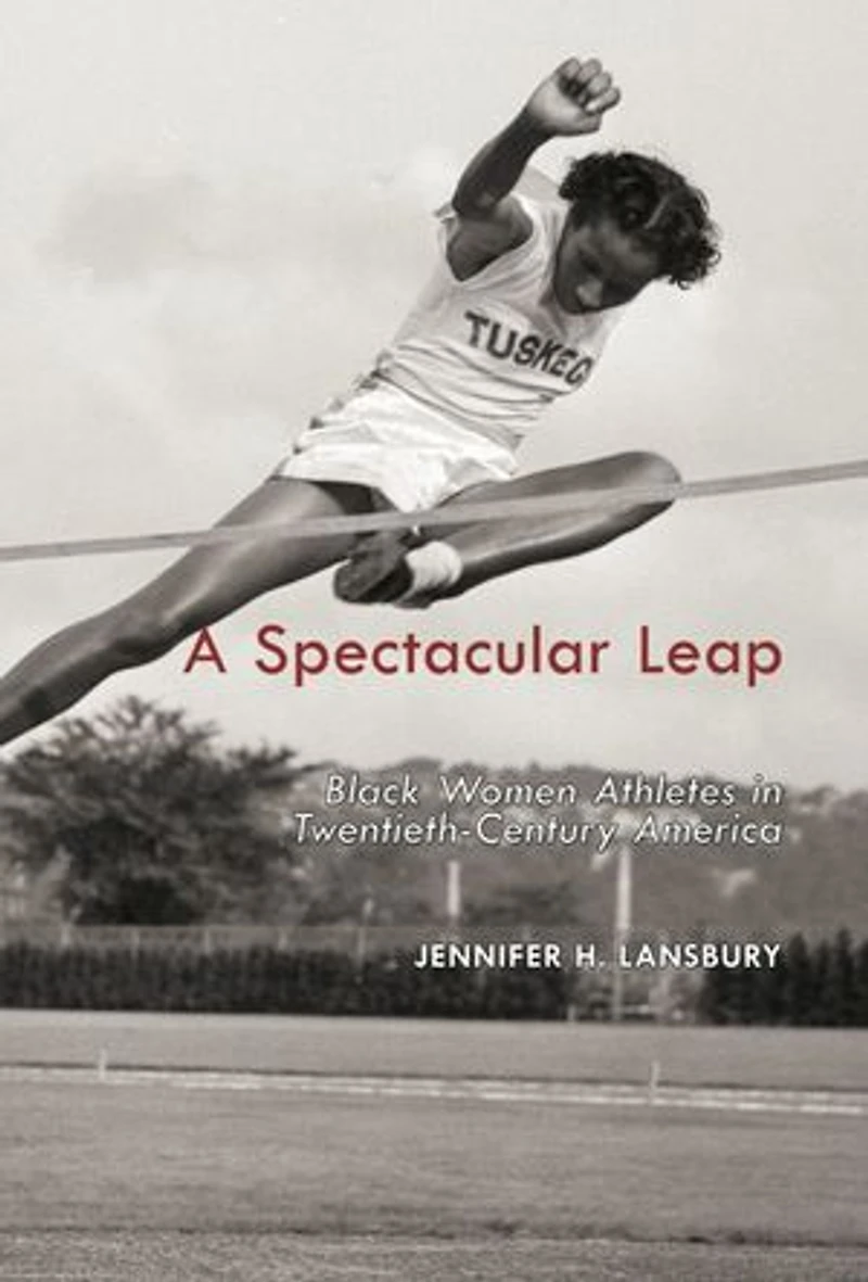 A Spectacular Leap: Black Women Athletes Twentieth-Century America