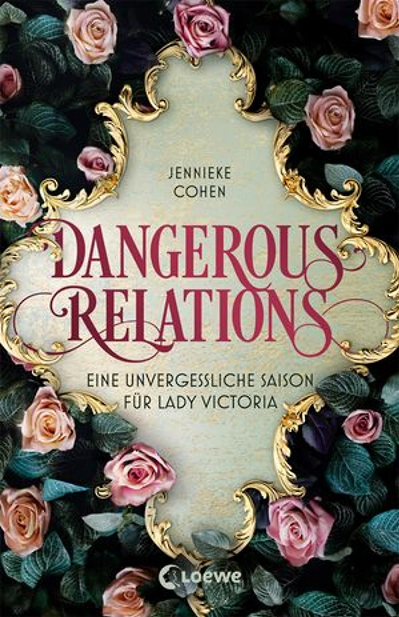 Dangerous Relations: Eine unvergessliche Saison für Lady Victoria - Historische Romance zwischen Geheimnissen und Liebe - Für Fans von Jane Austen