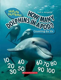 How Many Dolphins a Pod?: Counting By 10's (Nature Numbers) (Library Edition)