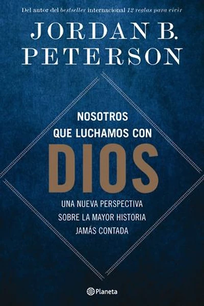 Nosotros que luchamos con Dios: Una nueva perspectiva sobre la mayor historia jamás contada