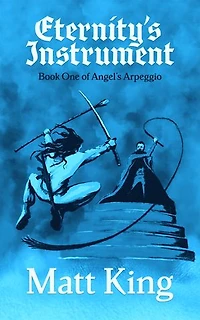 Eternity's Instrument: Book One of Angel's Arpeggio