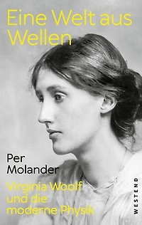 Eine Welt aus Wellen: Virginia Woolf und die moderne Physik