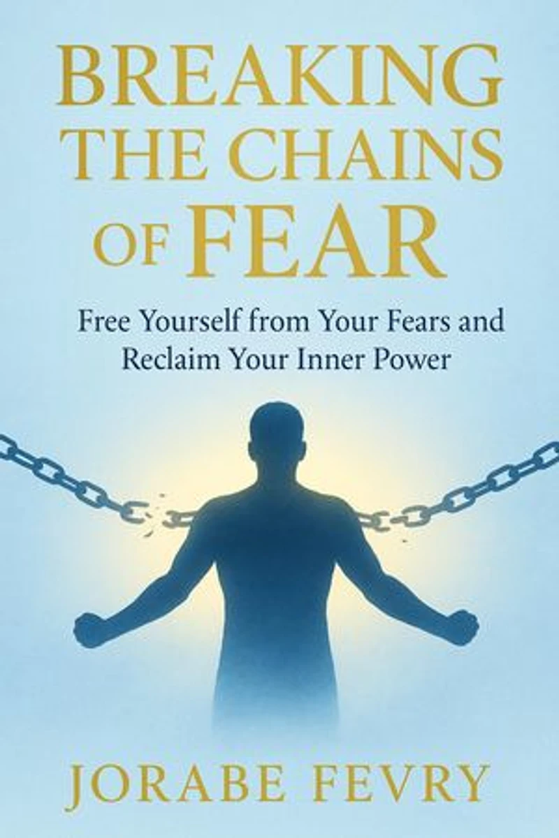 Breaking the Chains of Fear