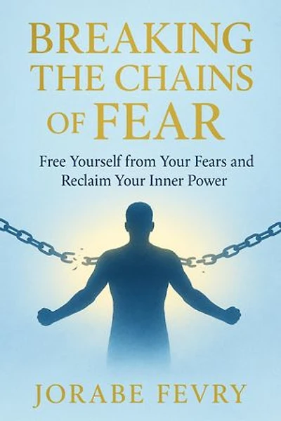 Breaking the Chains of Fear
