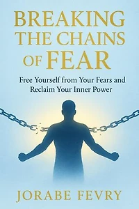 Breaking the Chains of Fear