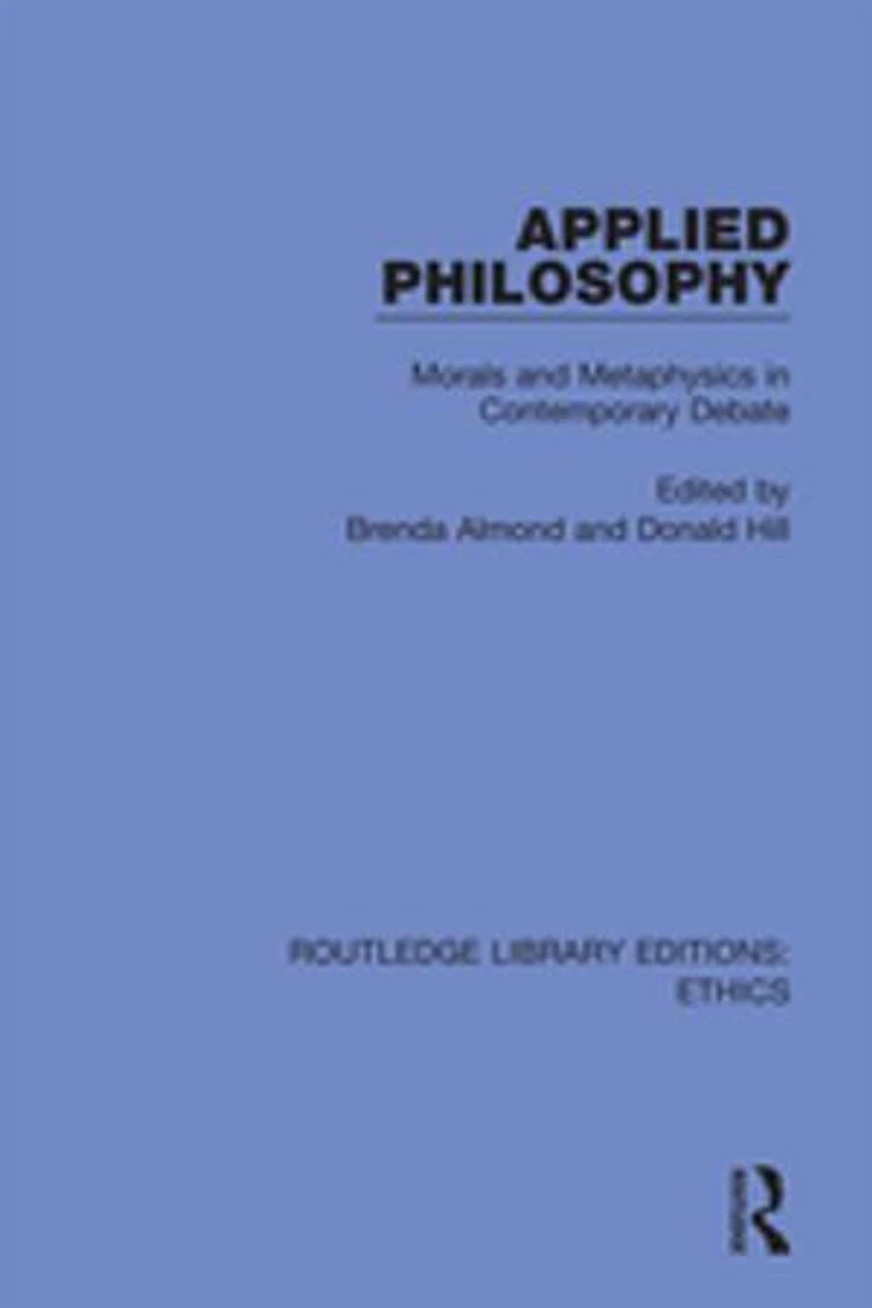 Applied Philosophy: Morals And Metaphysics Contemporary Debate
