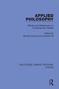 Applied Philosophy: Morals And Metaphysics Contemporary Debate