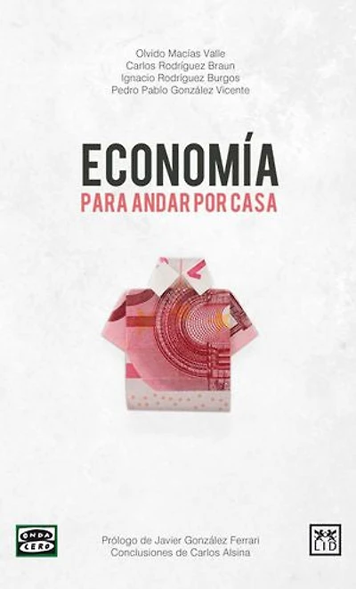 Economía Para Andar Por Casa: Aprende Economã­a Con Â«economã­a Casaâ»