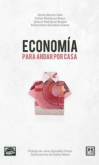 Economía Para Andar Por Casa: Aprende Economã­a Con Â«economã­a Casaâ»
