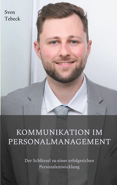 Kommunikation im Personalmanagement: Der Schlüssel zu einer erfolgreichen Personalentwicklung