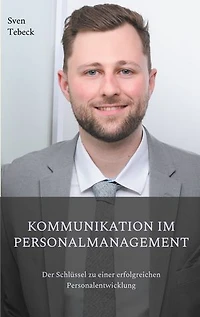 Kommunikation im Personalmanagement: Der Schlüssel zu einer erfolgreichen Personalentwicklung