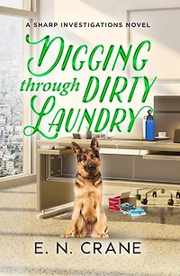 Digging Through Dirty Laundry: A Raunchy Small Town Mystery