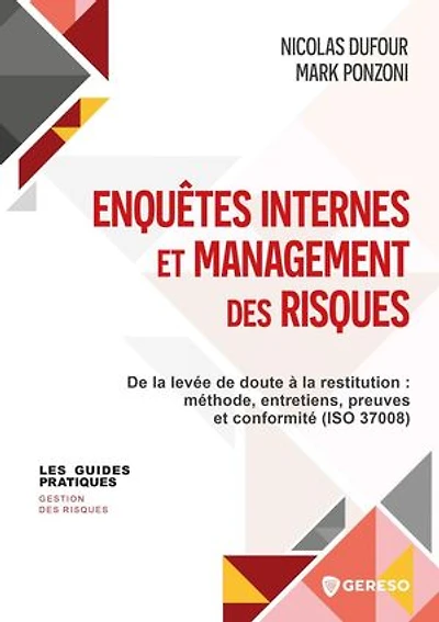 Enquêtes internes et management des risques: de la levée doute à restitution