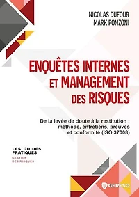 Enquêtes internes et management des risques: de la levée doute à restitution