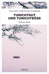 Die ersten zwei Fälle für Kommissar Madlener: »Das Flüstern der Fische« und »Tunichtggut Tunichtböse« von Walter Christian Kärger (2in1-Bestseller-Bundle): Bodensee Krimi