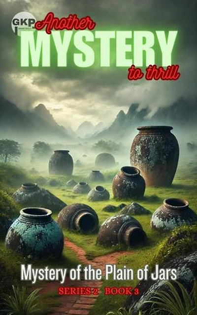Mystery of the Plain of Jars: GKP Mysteries – Another Mystery to Thrill Series 2, #3