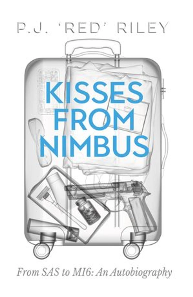 Kisses From Nimbus: SAS to MI6: An Autobiography