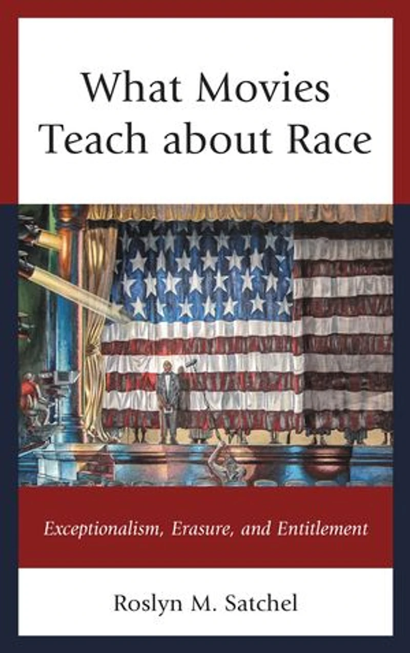 What Movies Teach about Race: Exceptionalism, Erasure, and Entitlement